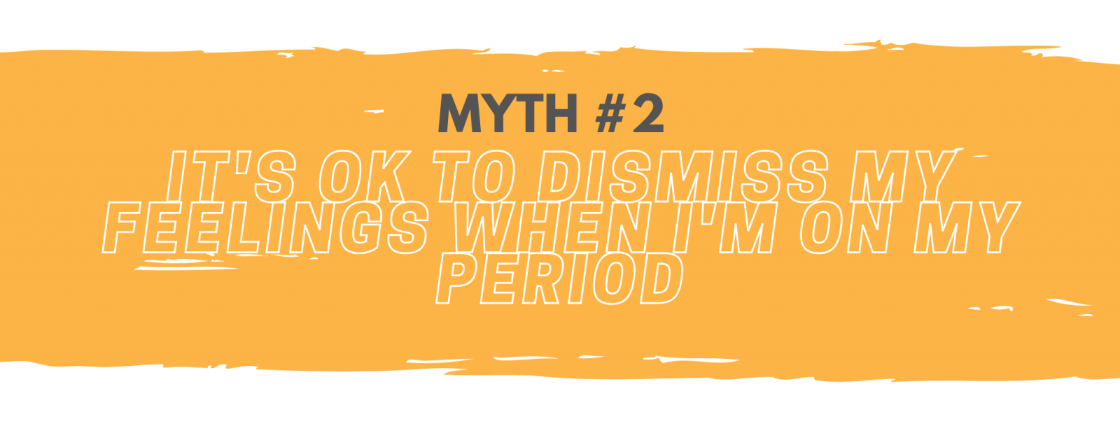 Dismiss feelings during period myth