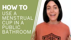 how to use a menstrual cup in a public restroom
